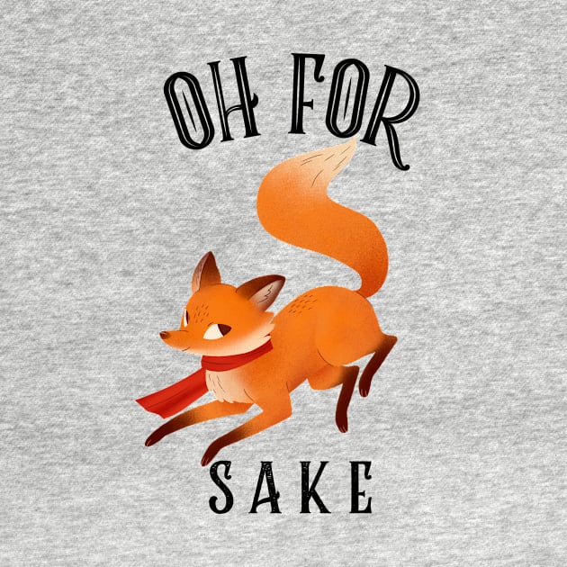 Oh For Fox Sake by nerdtropolis